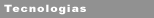Tecnologias